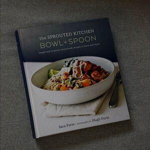 The Sprouted Kitchen Bowl + Spoon Cookbook